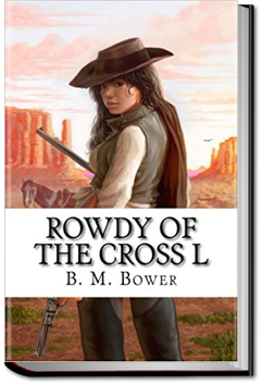 Rowdy of the Cross L | B. M. Bower
